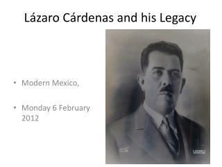 Ppt Lazaro Cardenas And His Legacy Powerpoint Presentation Free Download Id 1011812