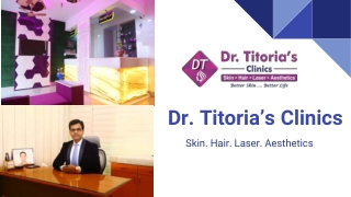 Dr. Titoria’s Clinics -Skin Treatments