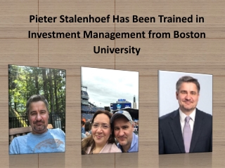 Pieter Stalenhoef Has Been Trained in Investment Management from Boston University