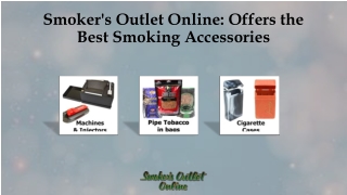 Smoker's Outlet Online: Offers the Best Smoking Accessories