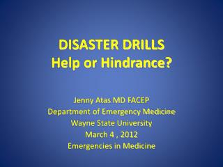 DISASTER DRILLS Help or Hindrance?