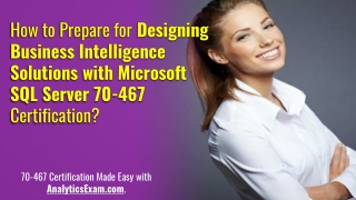 Easy Steps to Prepare for Microsoft 70-467 Certification Exam