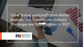 Cable Testing and Certification Market :Top Companies, Market Trends, Latest Developments in Manufacturing Technology an