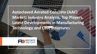 Autoclaved Aerated Concrete (AAC) Market Analysis, Size, Latest Development in Manufacturing Technology, Cost Structure