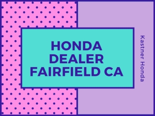 Honda Dealer Fairfield CA