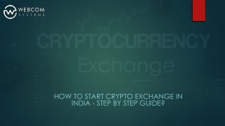 How to Start Crypto Exchange in India? – Step by Step Guide