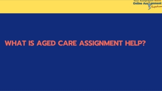 What is Aged Care Assignment Help