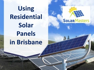 Using Residential Solar Panels in Brisbane