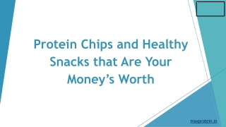 Protein Chips and Healthy Snacks that Are Your Money’s Worth