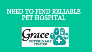 Need to find Reliable Pet Hospital