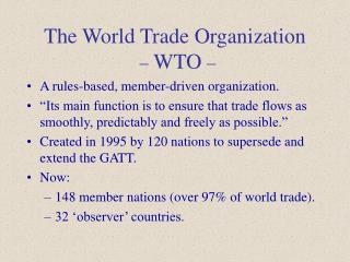 The World Trade Organization – WTO –