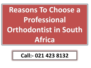 Reasons To Choose a Professional Orthodontist in South Africa