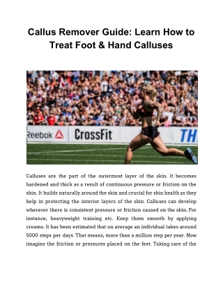 Callus Remover Guide: Learn How to Treat Foot & Hand Calluses