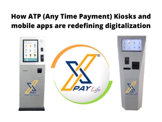 How ATP (Any Time Payment) Kiosks and Mobile Apps Are Redefining Digitalization