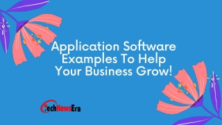 Application Software Examples To Help Your Business Grow!