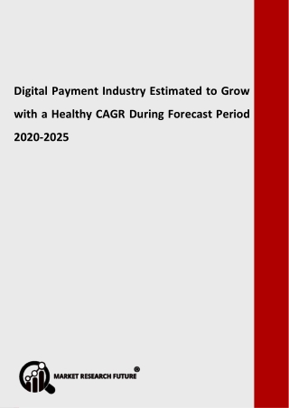 Digital Payment Industry 2020: Historical Analysis, Opportunities, Latest Innovations, Top Players Forecast 2025