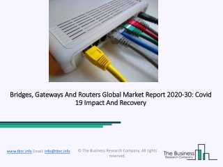 Bridges, Gateways And Routers Market Size, Share, Statistics, Latest Trends, Segmentation And Forecast to 2030