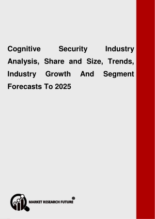 Cognitive Security Industry Strategic Assessment, Research, Region, Share and Global Expansion by 2025