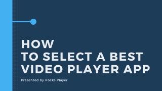 How to Choose Your Best Video Player for All Benefits