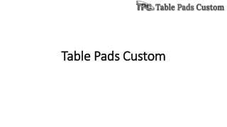 Table Pads Custom