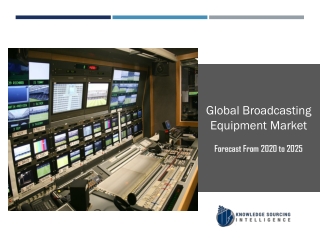 Segment Analysis on Global Broadcasting Equipment Market
