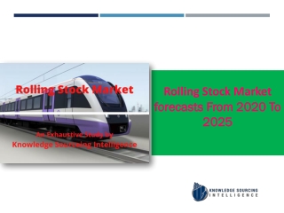 Rolling Stock Market  Research Report- Forecasts From 2020 To 2025