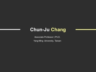 Chun-Ju Chang Ph.D. - Goal-oriented and Detail-focused Professional