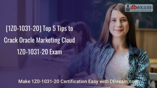 [1Z0-1031-20] Top 5 Tips to Crack Oracle Marketing Cloud 1Z0-1031-20 Exam