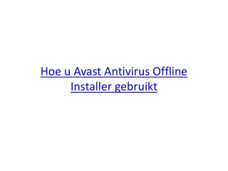 Hoe u Avast Antivirus Offline Installer gebruikt