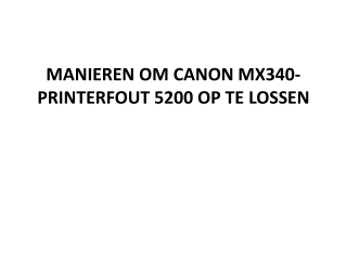 MANIEREN OM CANON MX340-PRINTERFOUT 5200 OP TE LOSSEN