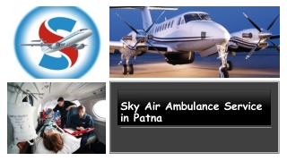 Choose Sky Air Ambulance in Patna with Full Emergency Cure
