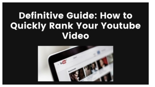 Definitive Guide: How to Quickly Rank Your Youtube Video