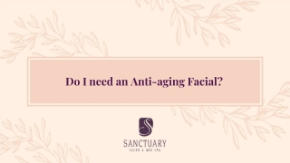Do I need Anti-aging Facials?