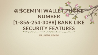 @!$Gemini Wallet Phone Number [1-856-254-3098] Bank Like security features