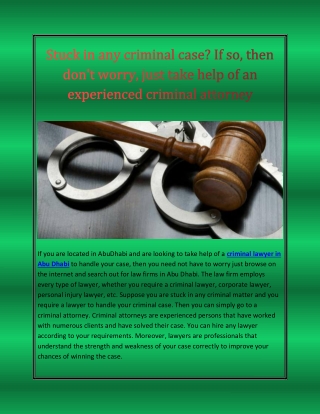 Stuck in any criminal case? If so, then don't worry, just take help of an experienced criminal attorney