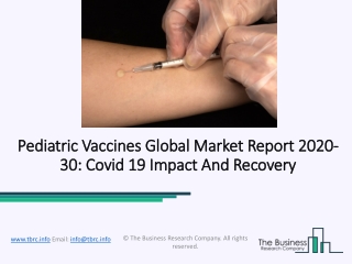 Impact of COVID-19 Pandemic on Pediatric Vaccines Market Size Forecast To 2030