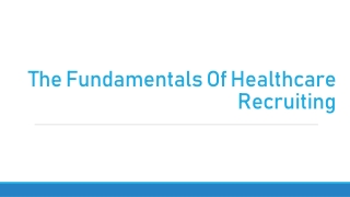 The Fundamentals Of Healthcare Recruiting