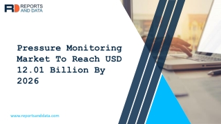 Pressure Monitoring Market Offers Projections of Potential Impact of Corona Virus Outbreak | Long-term Outlook Remains P