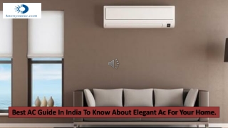 Best AC Guide In India To Know About Elegant Ac For Your Home.