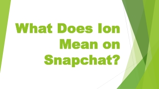 What Does Ion Mean on Snapchat