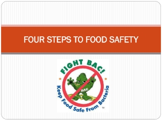 FOUR STEPS TO FOOD SAFETY
