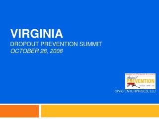 VIRGINIA DROPOUT PREVENTION SUMMIT OCTOBER 28, 2008