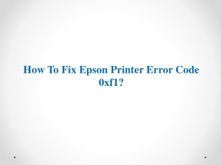 How To Fix Epson Printer Error Code 0xf1?