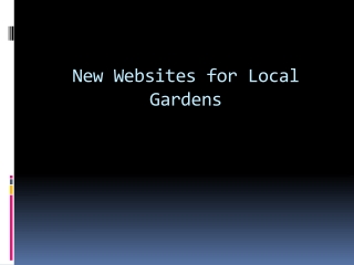 New Websites for Local Gardens