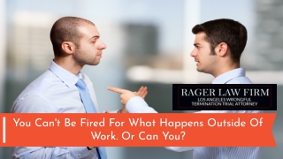 You Can't Be Fired For What Happens Outside Of Work Or Can You?