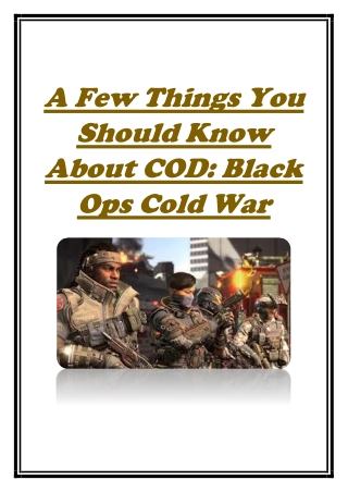 A Few Things You Should Know About COD: Black Ops Cold War