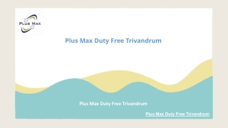 Plus Max Duty Free Trivandrum