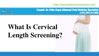 What is cervical length screening ? Fetal Medicine Specialist
