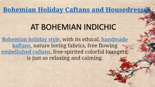 Bohemian Holiday Caftans and Housedresses