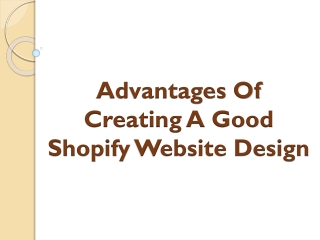 Advantages Of Creating A Good Shopify Website Design